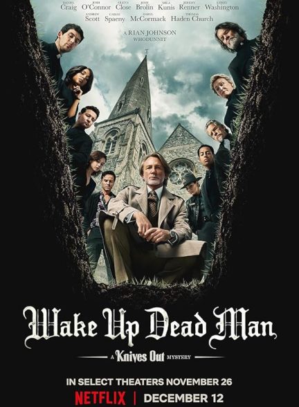 (2025) Wake Up Dead Man A Knives Out Mystery | بیدار شو مرد مرده : معمای چاقو کشی